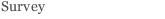 Survey