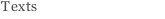 Texts